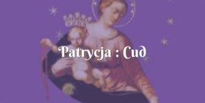 patrycja : cud