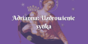 Obraz Matki Boskiej z tytułem 'Adrianna: Uzdrowienie synka'