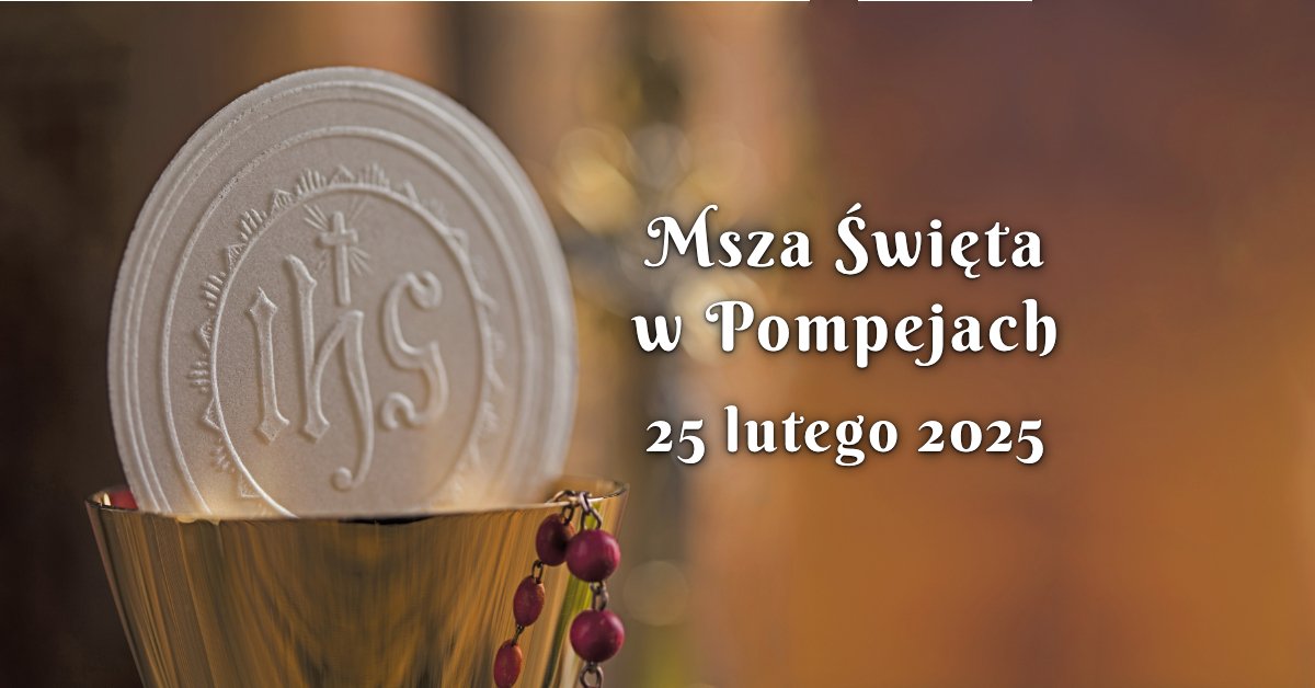 Msza święta w Pompejach w lutym 2025