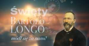 Święty Bartolo Longo